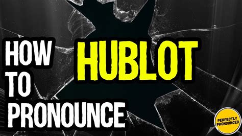 hublot pronunciation|hublot pronunciation swiss.